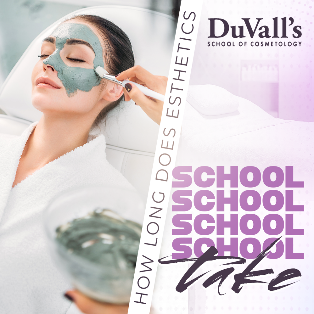 How long does esthetics school take